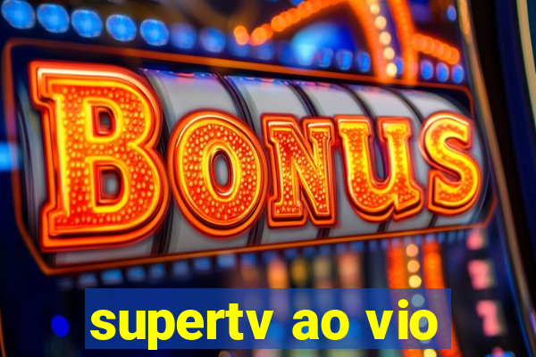 supertv ao vio